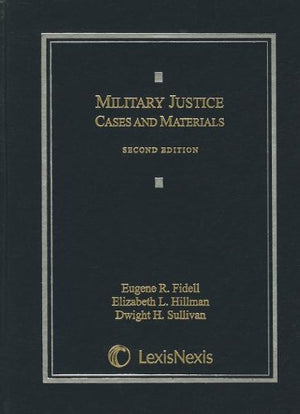 Military Justice: Cases and Materials,Used