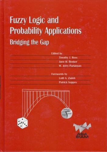 Fuzzy Logic and Probability Applications: Bridging the Gap (ASASIAM Series on Statistics and Applied Probability, Series Number,Used
