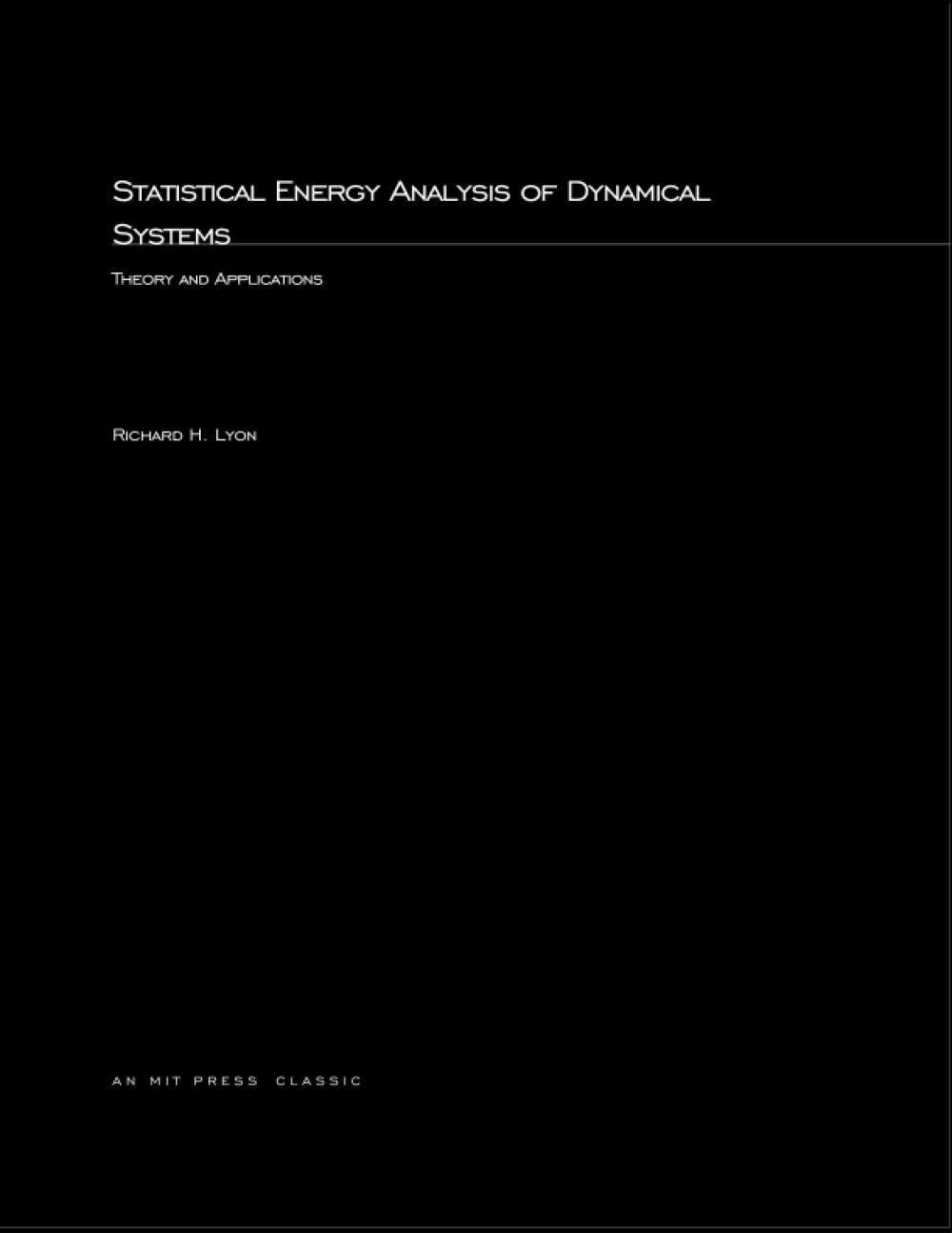 Statistical Energy Analysis of Dynamical Systems: Theory and Applications (Mit Press),Used