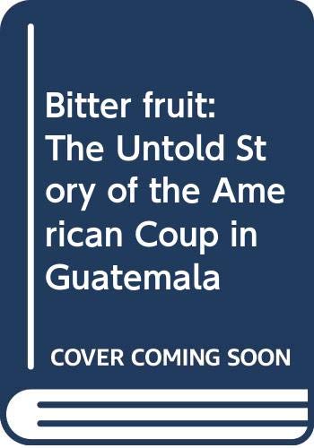 Bitter fruit: The Untold Story of the American Coup in Guatemala,Used