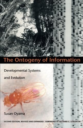 The Ontogeny Of Information: Developmental Systems And Evolution (Science And Cultural Theory),New