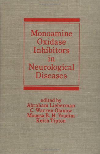 Monoamine Oxidase Inhibitors in Neurological Diseases (Neurological Disease and Therapy),Used