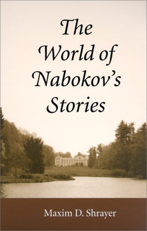 The World of Nabokov's Stories (Literary Modernism Series),Used
