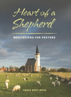 Heart of a Shepherd: Meditations for New Pastors,Used