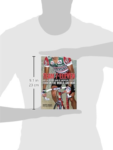 Team 7Eleven: How An Unsung Band Of American Cyclists Took On The Worldand Won,Used