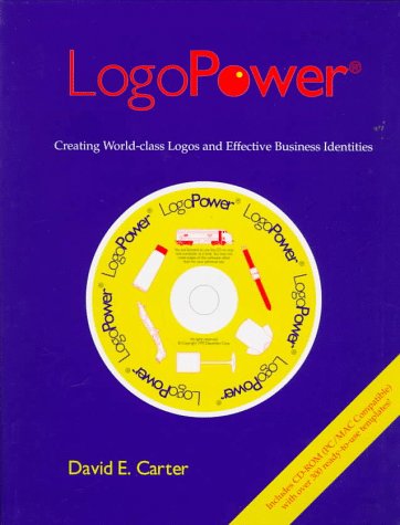 Logopower: Creating WorldClass Logos and Effective Identities,Used