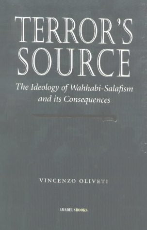 Terror's Source : The Ideology of Salafism and Its Consequences,Used