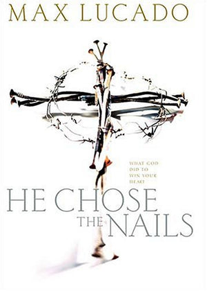 He Chose the Nails: Leader's Guide,Used