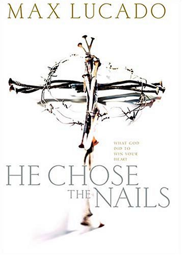 He Chose the Nails: Leader's Guide,Used
