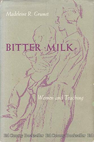 Bitter Milk: Women And Teaching,Used
