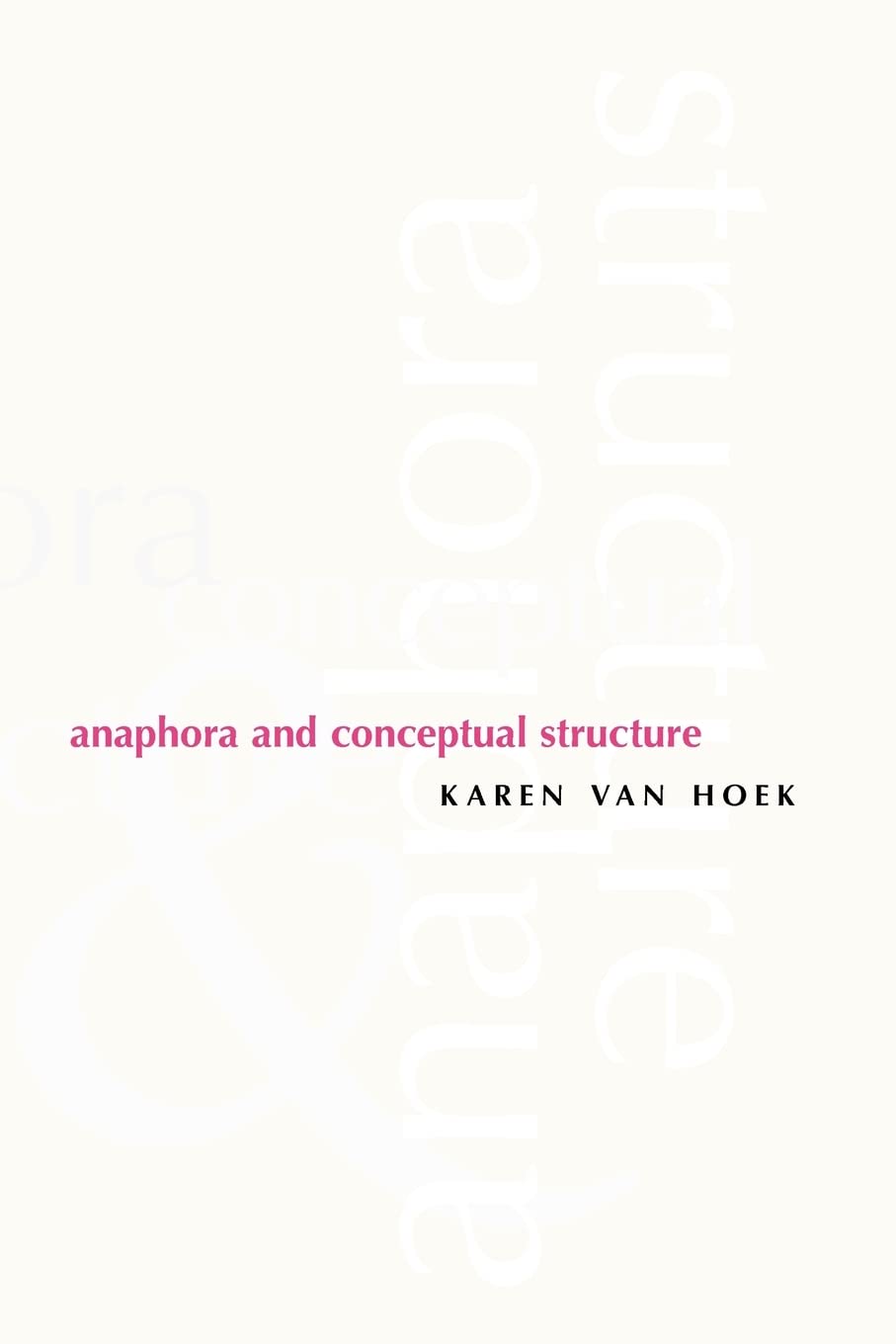 Anaphora And Conceptual Structure (Cognitive Theory Of Language And Culture Series)