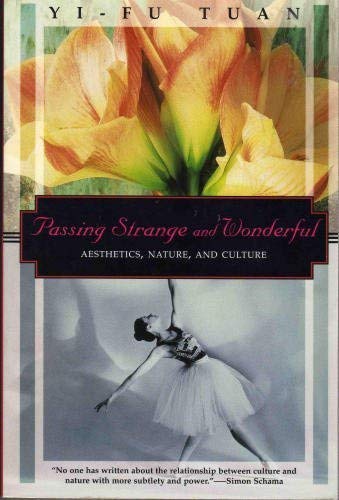 Passing Strange And Wonderful: Aesthetics, Nature, And Culture (Kodansha Globe)