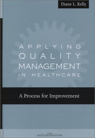 Applying Quality Management in Healthcare: A Process for Improvement,Used