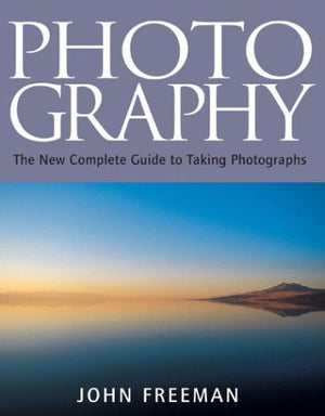 Photography: The New Complete Guide to Taking Photographs,Used