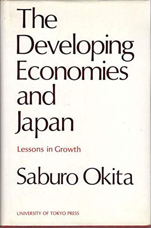 The Developing Economies and Japan: Lessons in Growth,Used