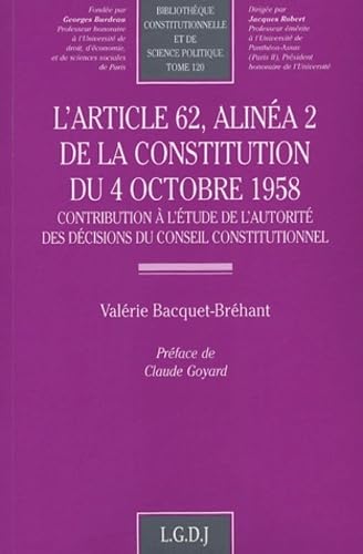 l'article 62, alina 2 de la constitution du 4 octobre 1958: CONTRIBUTION  L'TUDE DE L'AUTORIT DES DCISIONS DU CONSEIL CO,Used