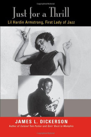 Just For A Thrill: Lil Hardin Armstrong, First Lady Of Jazz,New