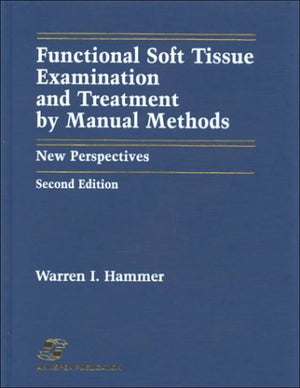 Functional Soft Tissue Examination and Treatment by Manual Methods: New Perspectives,Used