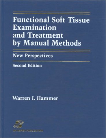 Functional Soft Tissue Examination and Treatment by Manual Methods: New Perspectives,Used