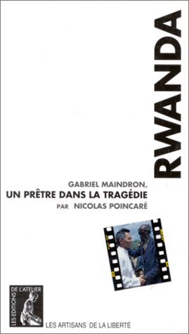 Rwanda: Gabriel Maindron, un pre^tre dans la tragedie (Collection Les Artisans de la liberte) (French Edition),Used