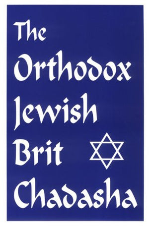 The Orthodox Jewish Brit Chadasha,New