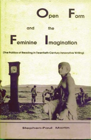 Open Form and the Feminine Imagination (Postmodern Positions),Used