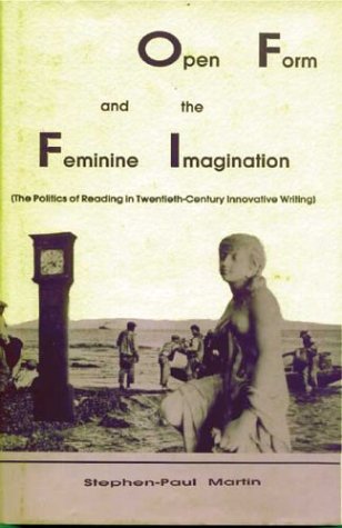Open Form and the Feminine Imagination (Postmodern Positions),Used