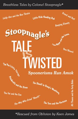 Stoopnagle's Tale Is Twisted: Spoonerisms Run Amok,Used