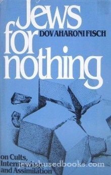 Jews For Nothing: On Cults, Intermarriage And Assimilation,New