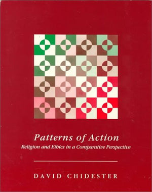 Patterns of Action: Religion and Ethics in a Comparative Perspective,Used