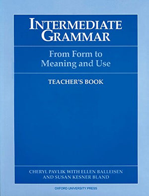 Intermediate Grammar: From Form to Meaning and UseTeacher's Book,Used