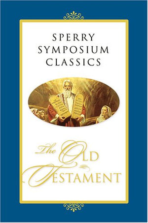 Sperry Symposium Classics: The Old Testament,Used