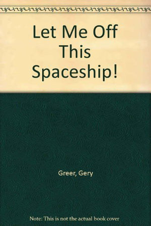 Let Me Off This Spaceship!,Used