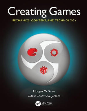 Creating Games: Mechanics, Content, and Technology,Used
