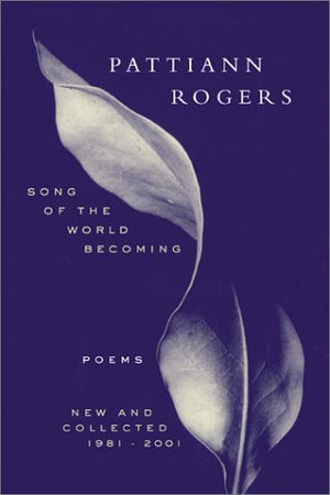 Song of the World Becoming: Poems, New and Collected, 19812001,New