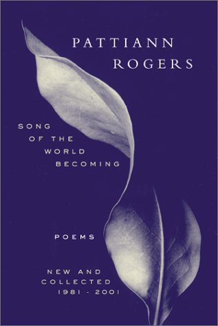 Song of the World Becoming: Poems, New and Collected, 19812001,New