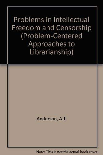 Problems in Intellectual Freedom and Censorship (ProblemCentered Approaches to Librarianship),Used