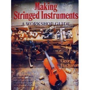 Making Stringed Instruments: A Workshop Guide,Used