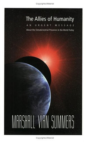 The Allies of Humanity: An Urgent Message About the Extraterrestrial Presence in the World Today,Used