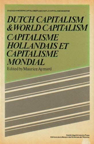 Dutch Capital and World Capitalism: Capitalisme hollondais et capitalisme mondial (Studies in Modern Capitalism),Used