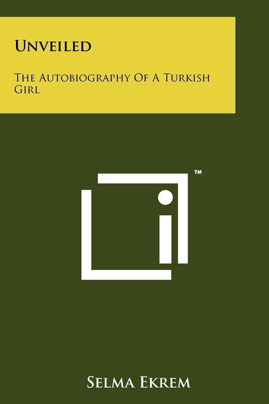 Unveiled: The Autobiography Of A Turkish Girl,Used