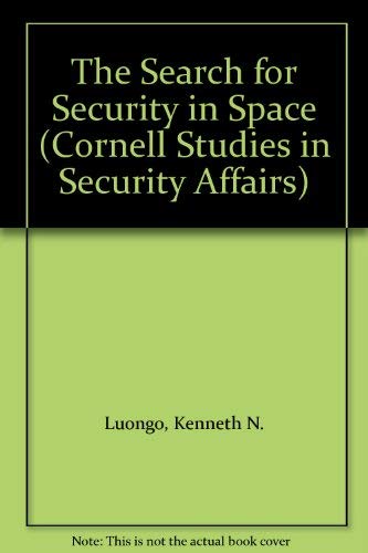 The Search for Security in Space (Cornell Studies in Security Affairs),Used