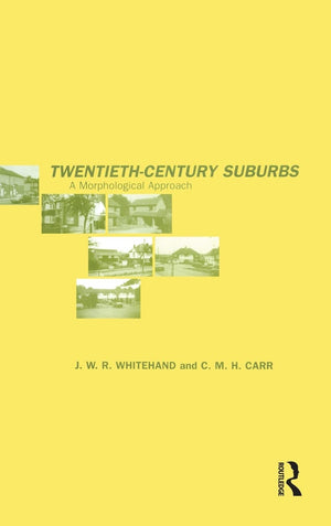 TwentiethCentury Suburbs: A Morphological Approach (Planning, History and Environment Series),Used