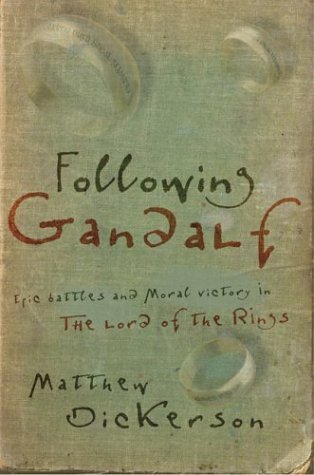 Following Gandalf: Epic Battles And Moral Victory In The Lord Of The Rings
