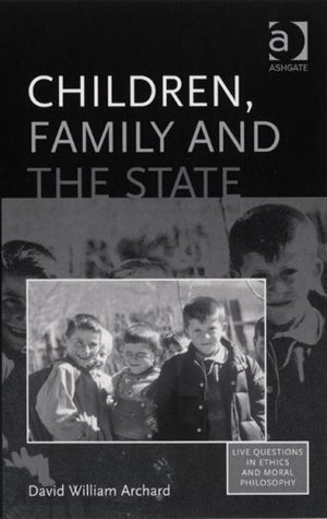 Children, Family And The State (Live Questions In Ethics And Moral Philosophy),Used