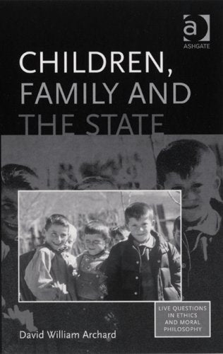 Children, Family And The State (Live Questions In Ethics And Moral Philosophy),Used
