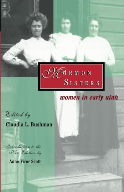 Mormon Sisters: Women In Early Utah,New