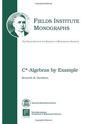 C*Algebras By Example (Fields Institute Monographs, 6)