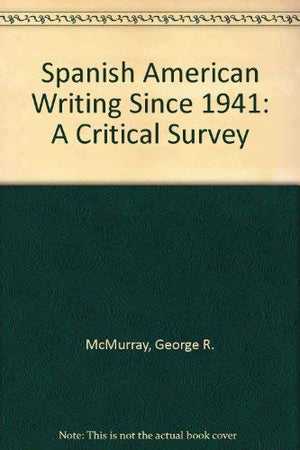 Spanish American Writing Since 1941: A Critical Survey,New