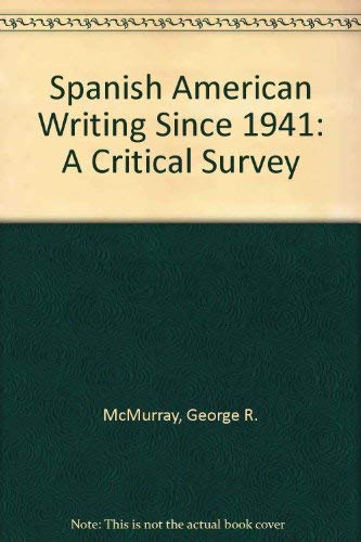 Spanish American Writing Since 1941: A Critical Survey,Used